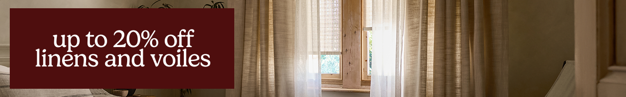 up to 20% off linens & voiles